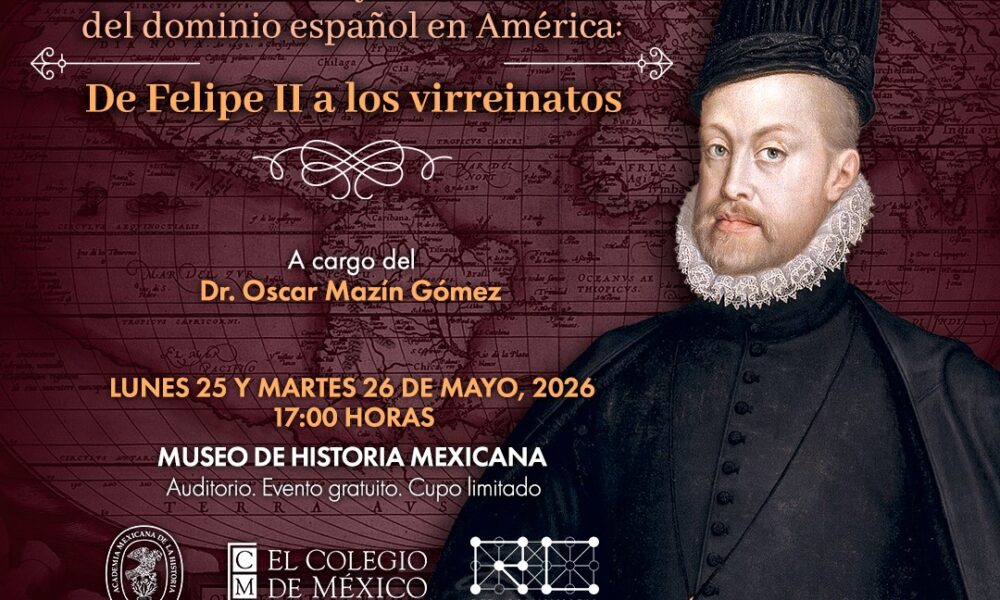 Ofrecerán ciclo de conferencias gratuitas sobre el dominio español en América en Museo de Historia Mexicana